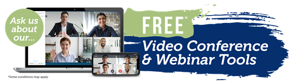 Ask Us About Our Free Video Conferencing & Webinar Tools