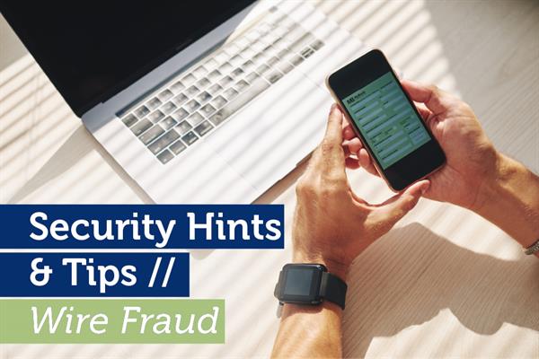 Security Tips and Hints: Wire Fraud